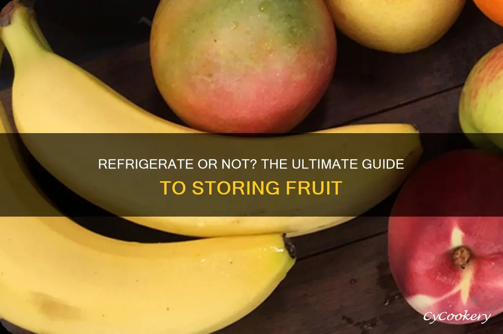 should fruit be refrigerated or left out