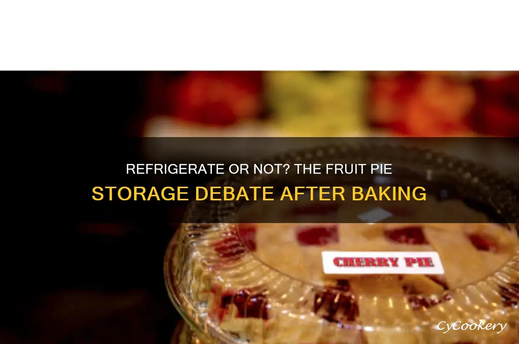 should fruit pies be refrigerated after baking
