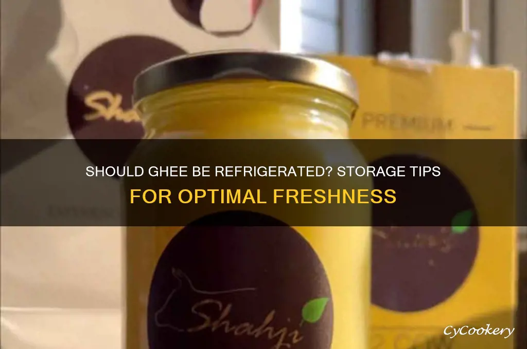 should ghee be kept in the refrigerator