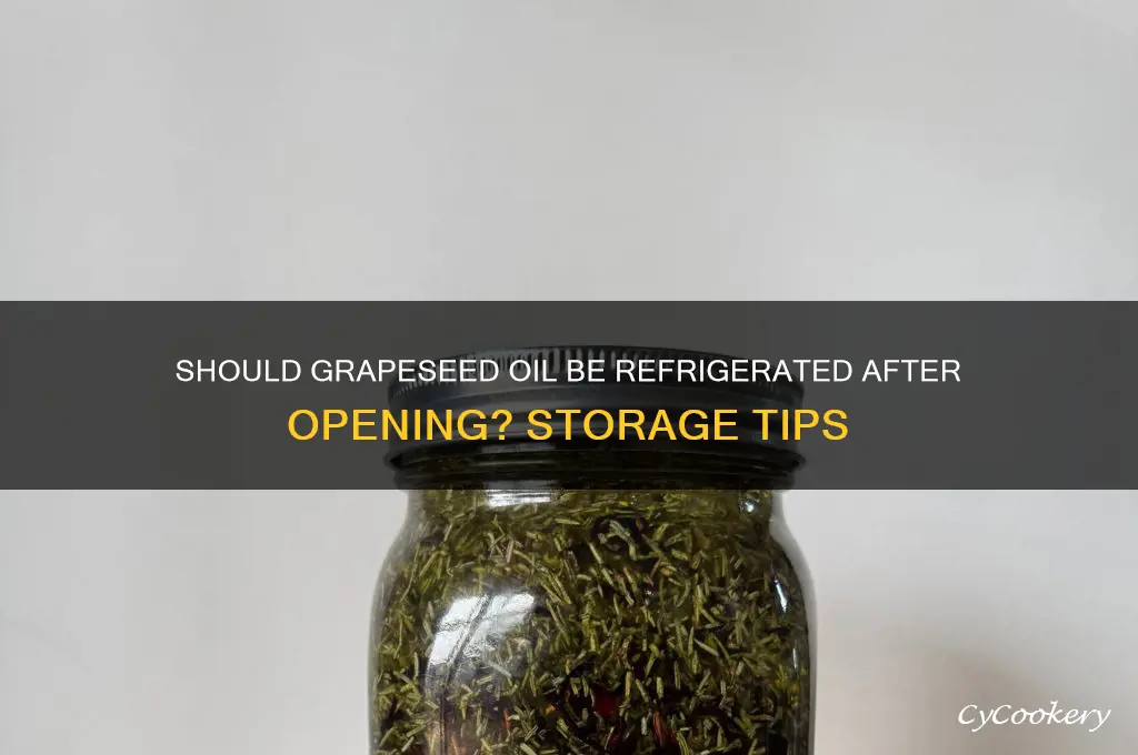 should grapeseed oil be refrigerated after opening