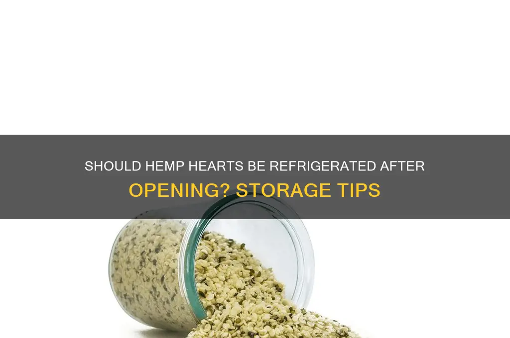 should hemp hearts be refrigerated after opening