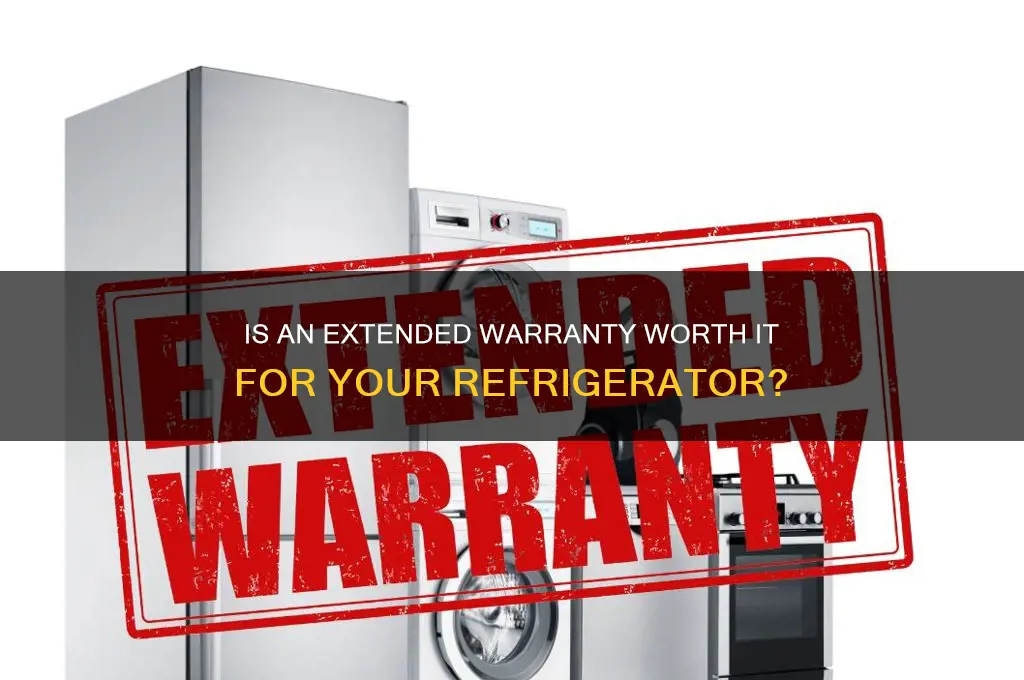 should i buy the extended warranty on a refrigerator