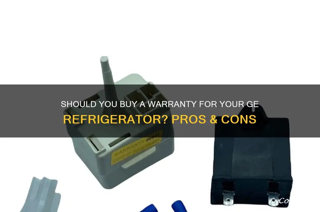 should i buy warranty for ge refrigerator