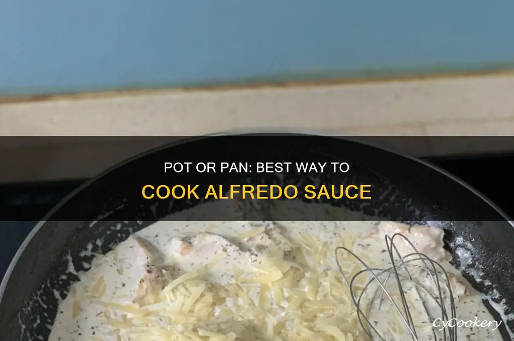 should I cook alfredo sauce in a pot or pan