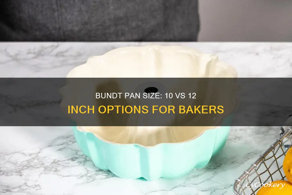 should I get a 10 or 12 bundt pan