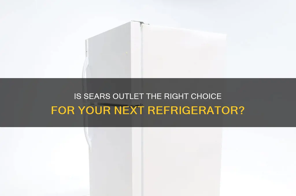should i get refrigerator from sears outlet