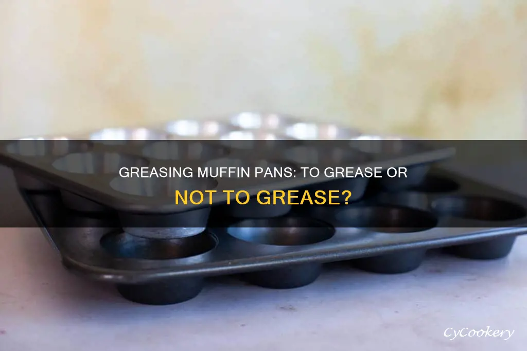 should I grease muffin pans of no baking cups