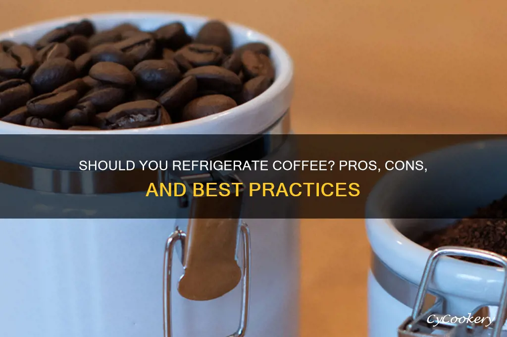 should i put coffee in the refrigerator