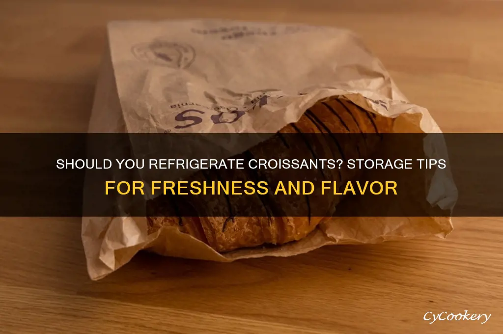 should i put croissants in the refrigerator