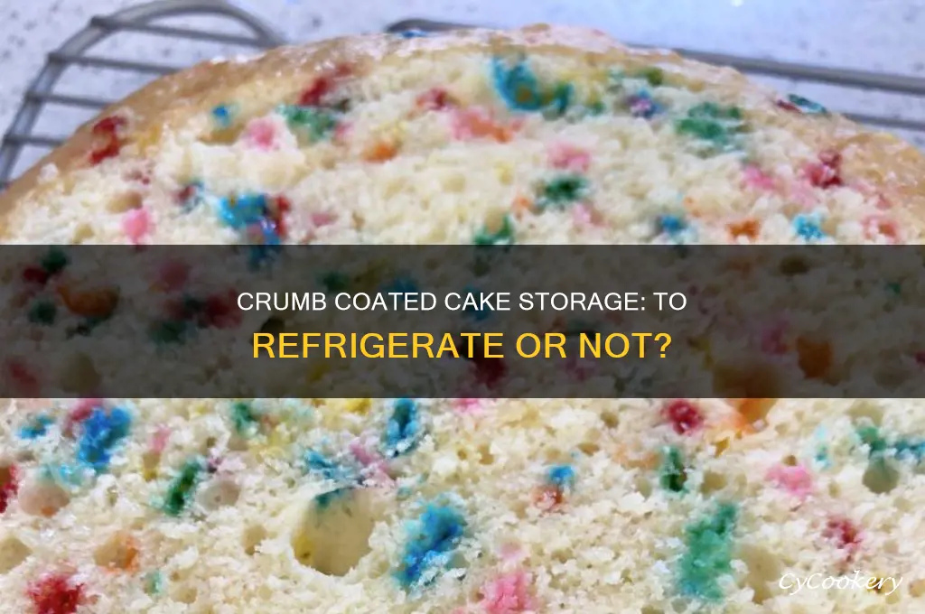 should i refrigerate a crumb coated cake