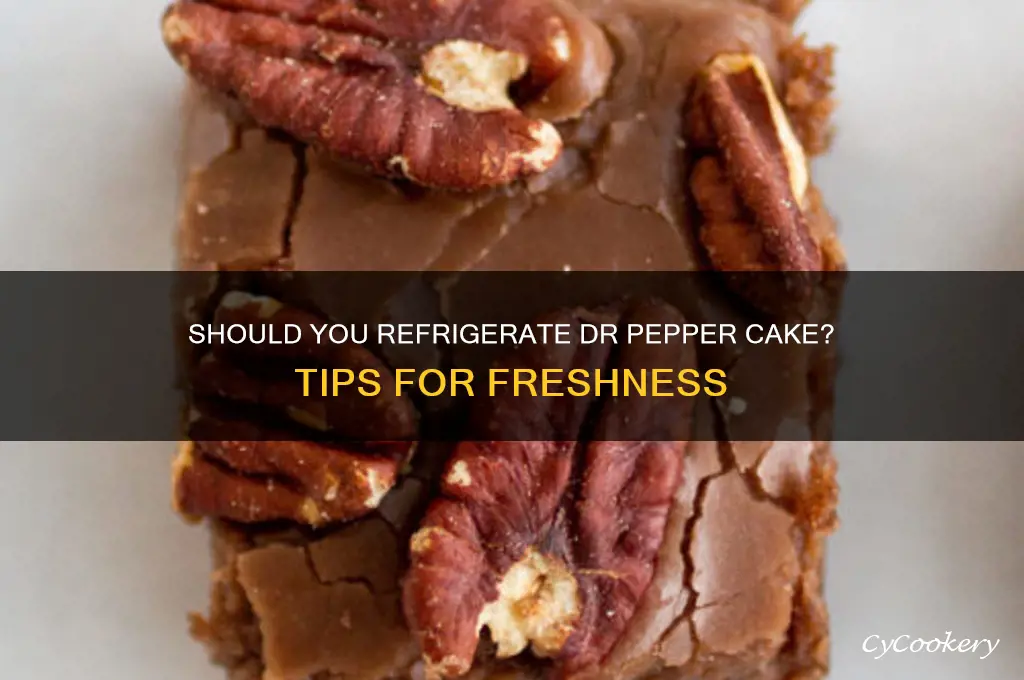 should i refrigerate a dr pepper cake