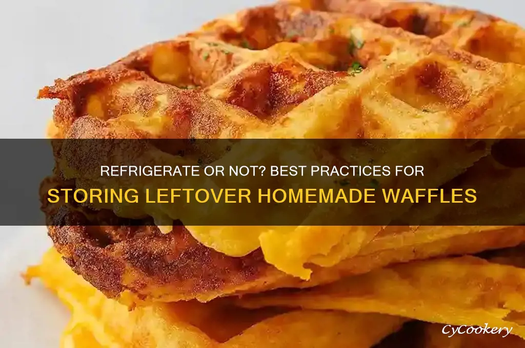 should i refrigerate a leftover homemade waffle