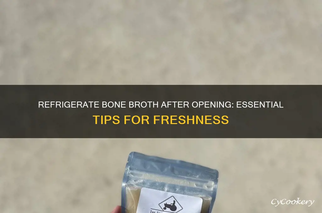 should i refrigerate bone broth after opening
