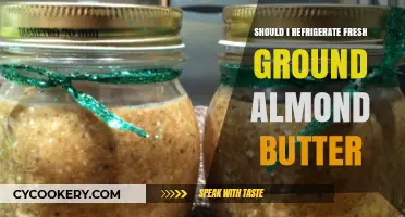 Refrigerate Fresh Ground Almond Butter: Essential Tips for Optimal Storage