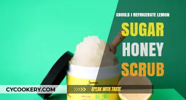 Should You Refrigerate Lemon Sugar Honey Scrub? Storage Tips Revealed