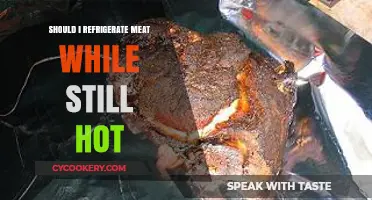 Cooling Hot Meat: Should You Refrigerate It Immediately?