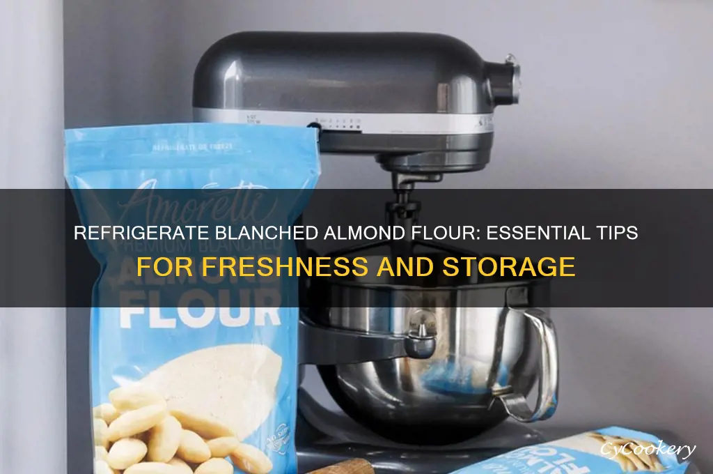 should i refrigerate my blanched almond flour