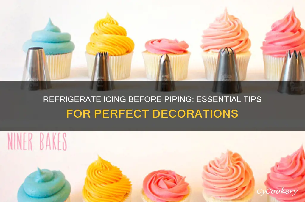 should i refrigerate my icing before piping