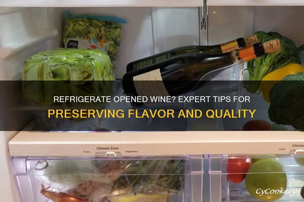 should i refrigerate my wine after opening