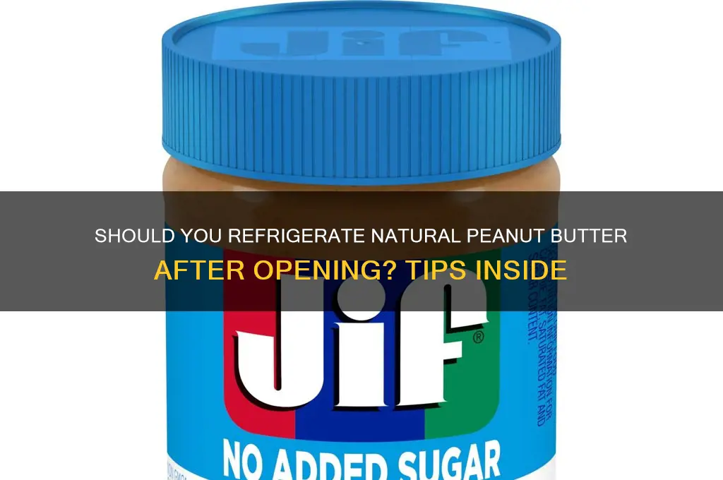 should i refrigerate natural peanutbutter after opened