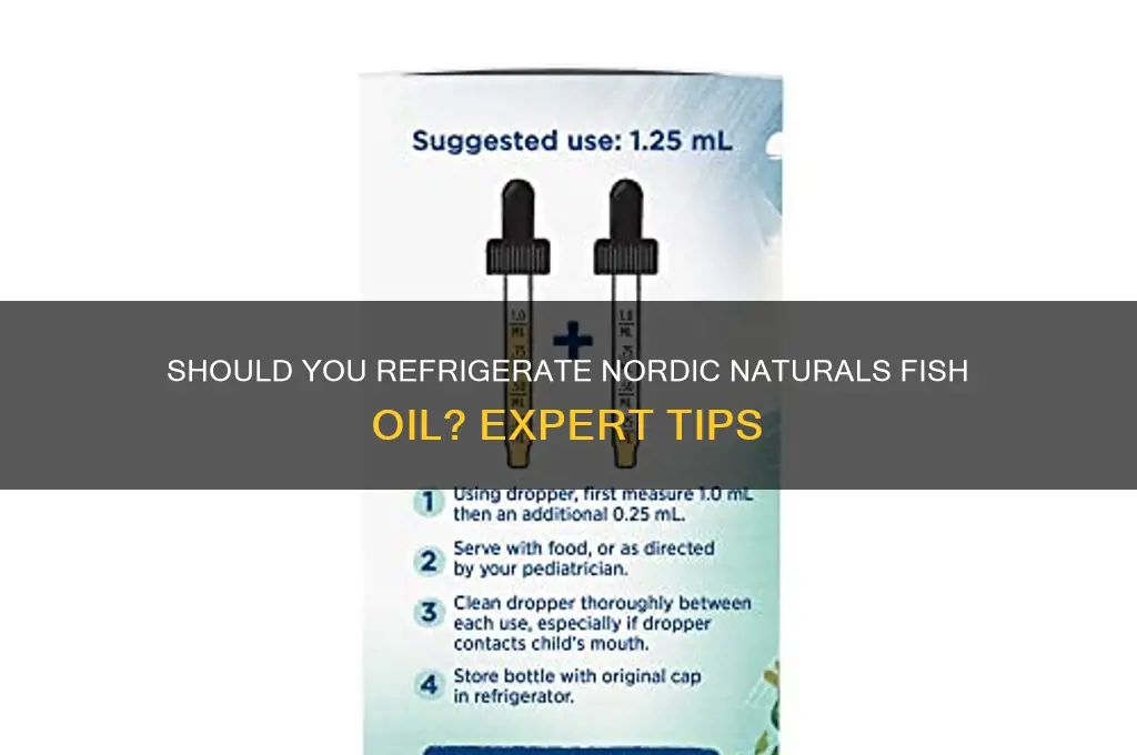 should i refrigerate nordic naturals fish oil