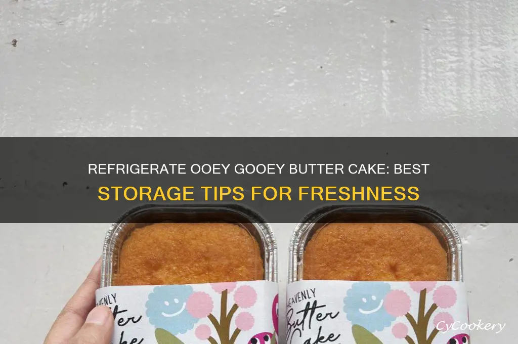 should i refrigerate ooey gooey butter cake