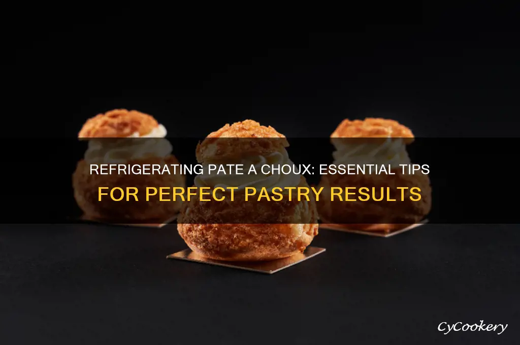 should i refrigerate pate a choux recipe