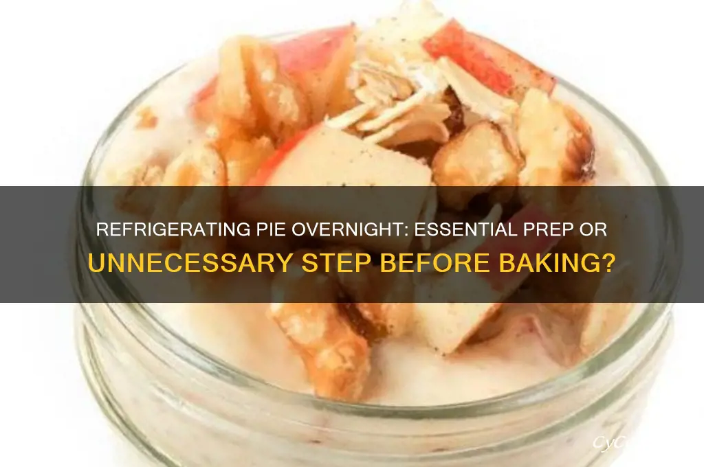 should i refrigerate pie overnight before baking