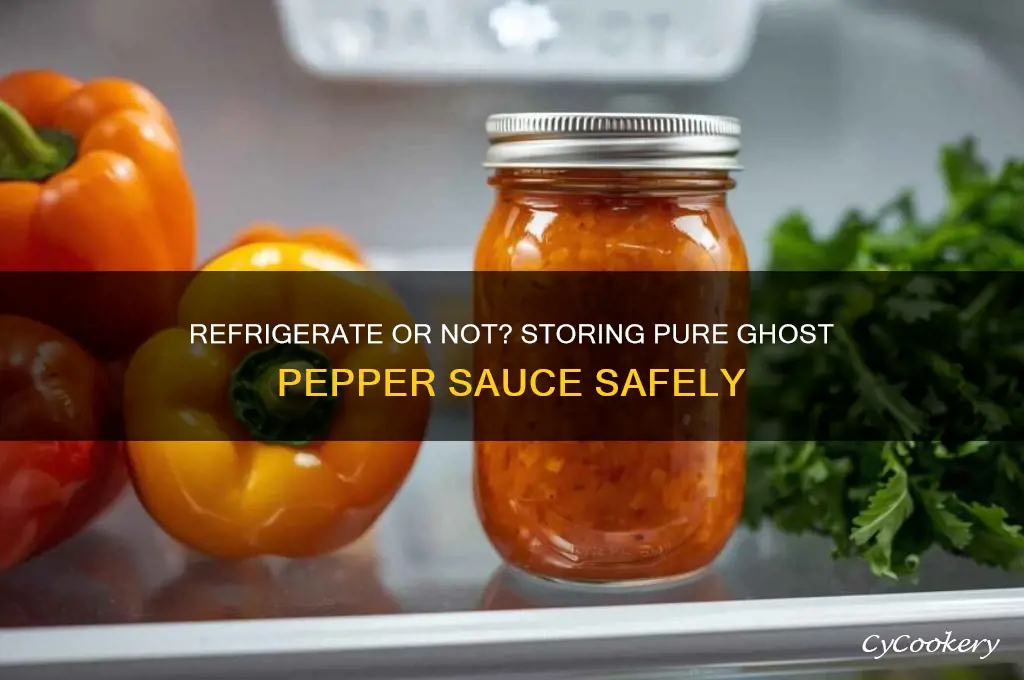 should i refrigerate pure ghost pepper sauce