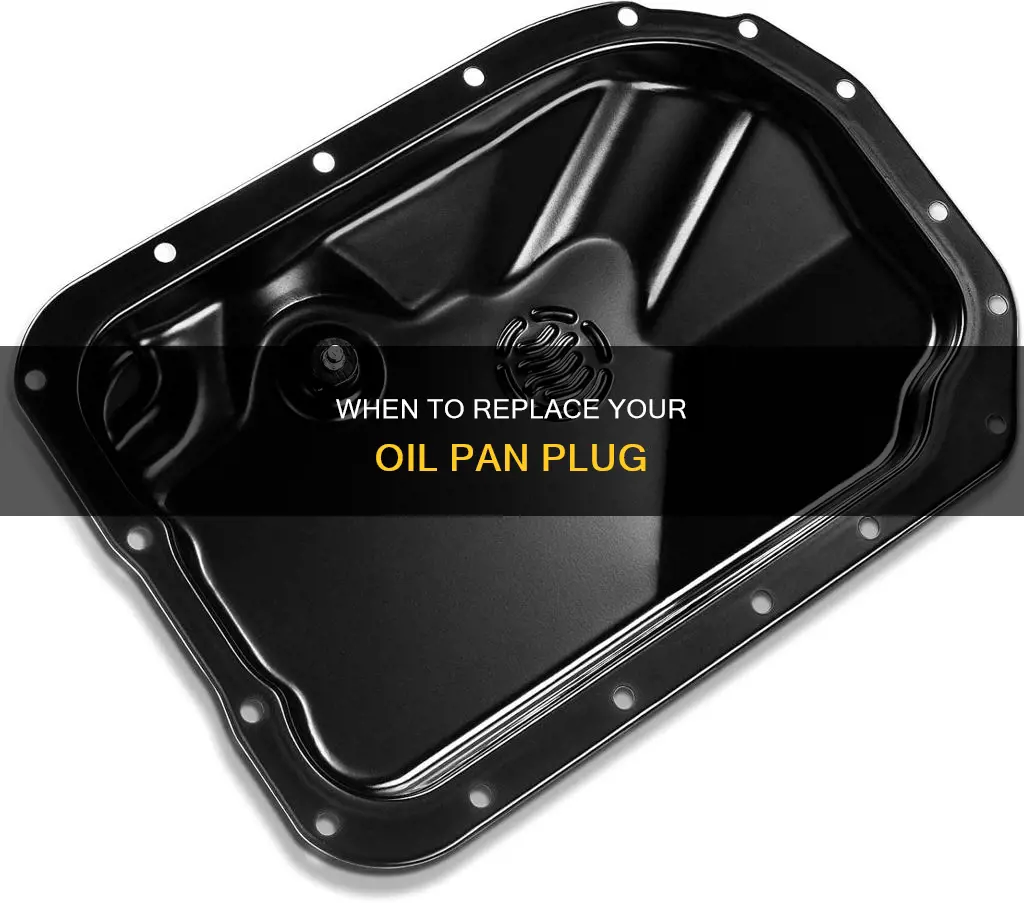 should I replacing the oil pan plug