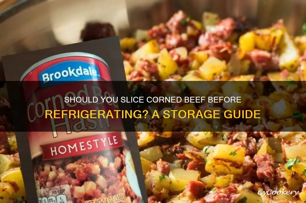 should i slice corned beef before refrigerating