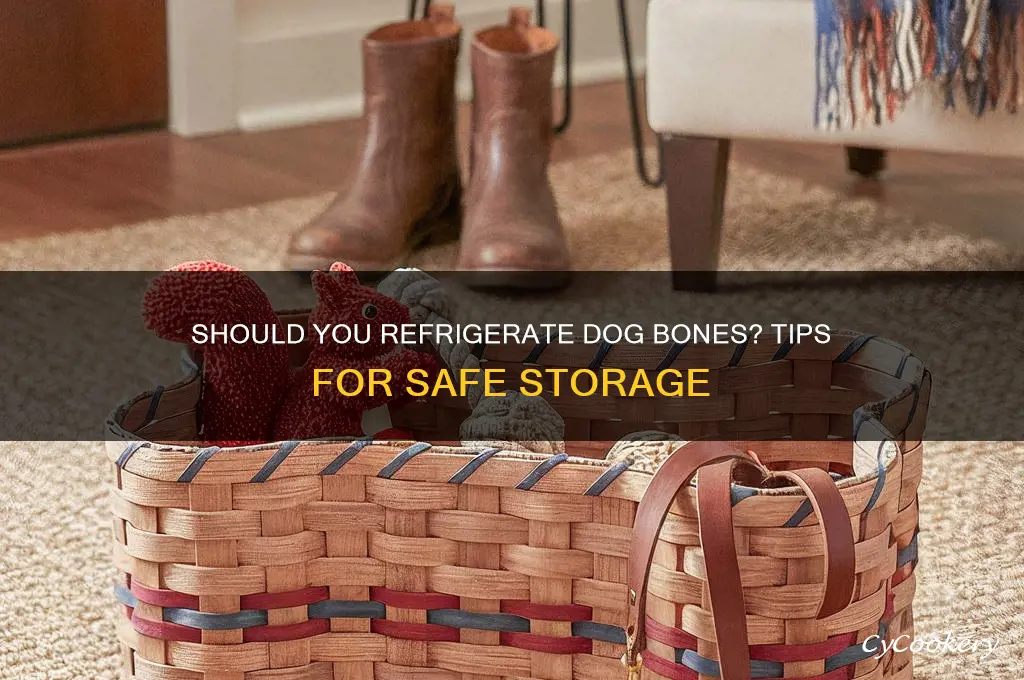 should i store dog bone in refrigerator