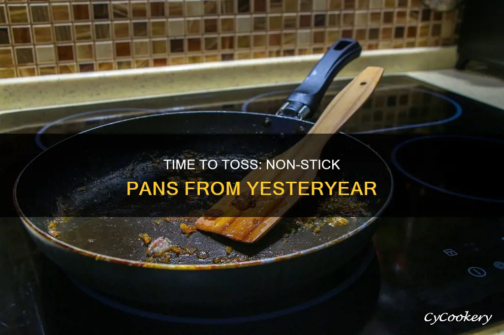 should I toss non stick pans from 20 years ago