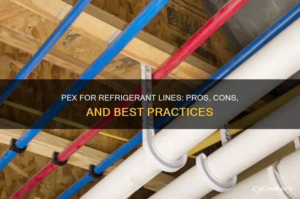 should i use pex for refrigerant lines