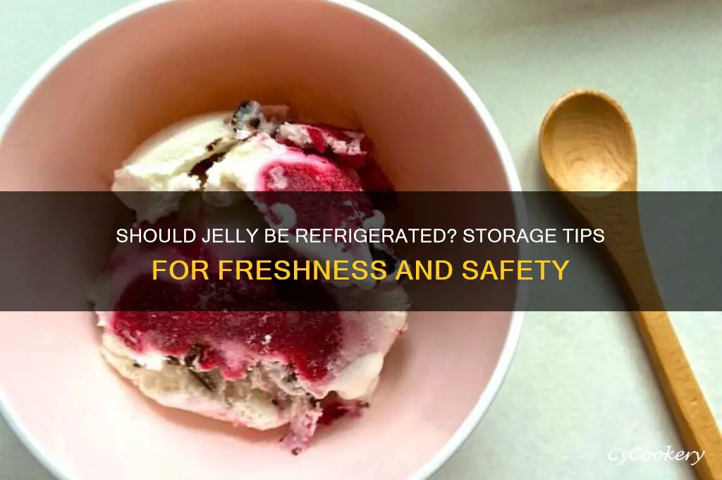should jelly be kept in the refrigerator