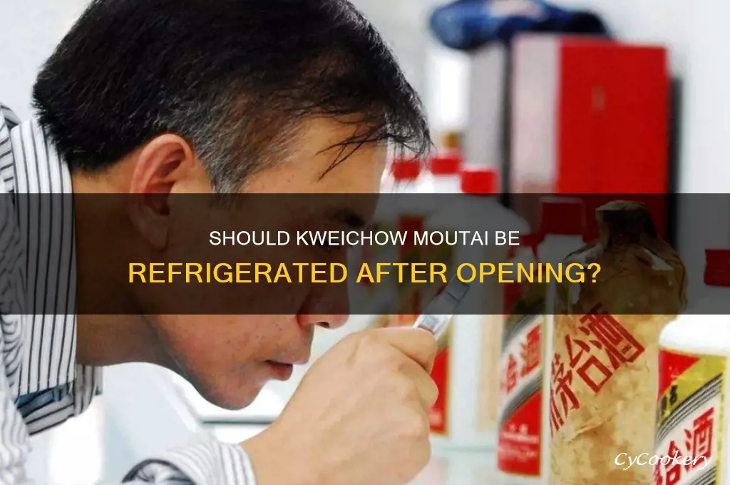 should kweichow moutai be refrigerated after opening