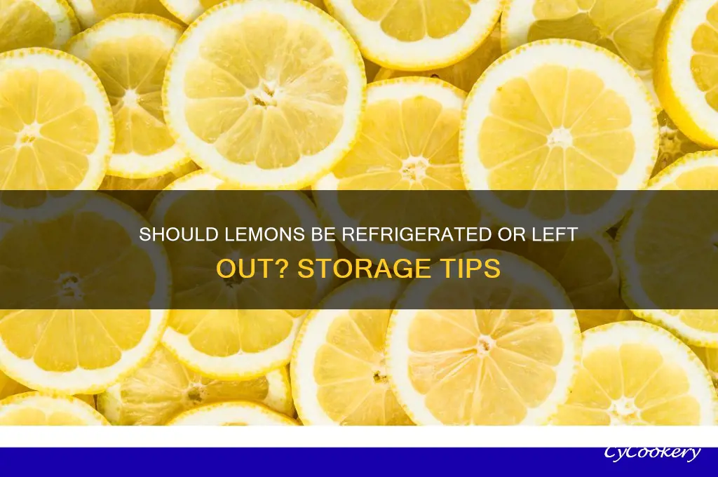 should lemons be refrigerated or left out