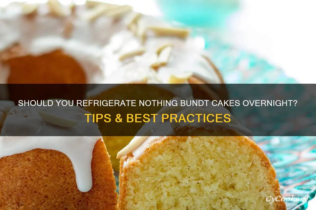 should nothing bundt cakes be refrigerated overnight