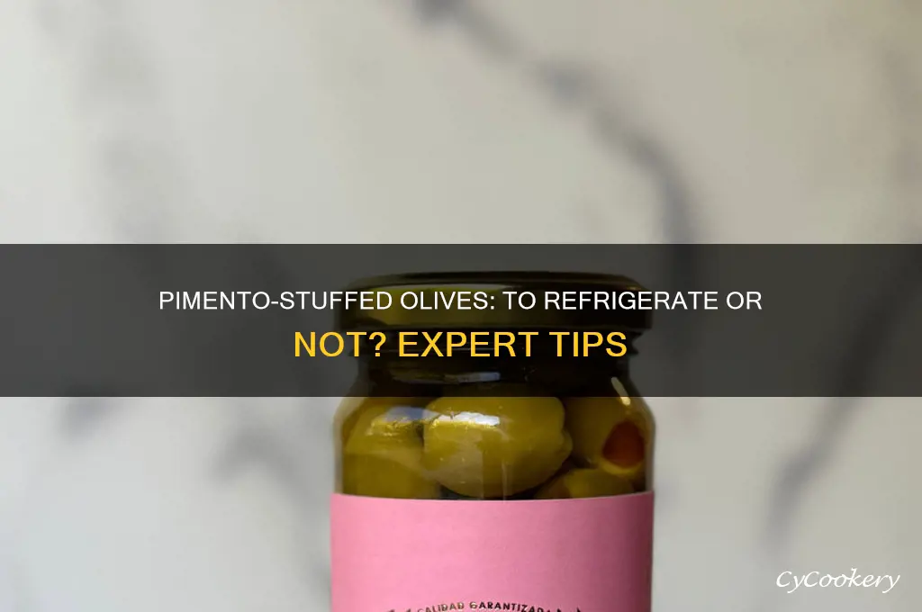 should olives stuffed with pimento be refrigerated