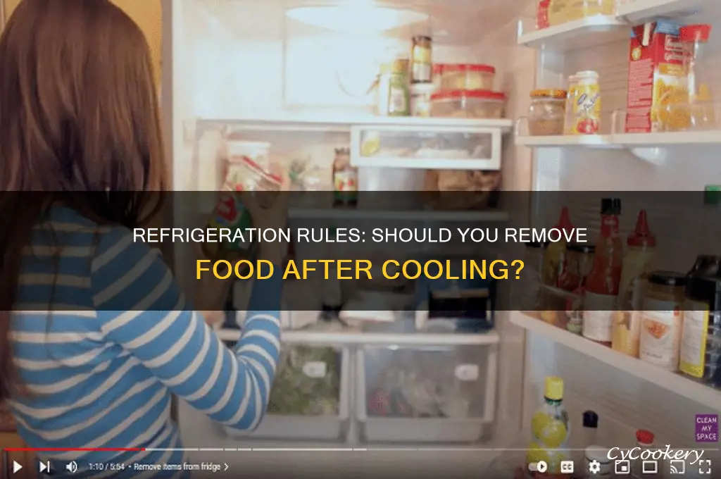 should one take out anything after refrigeration