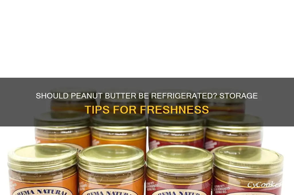 should peanut butter be kept in the refrigerator