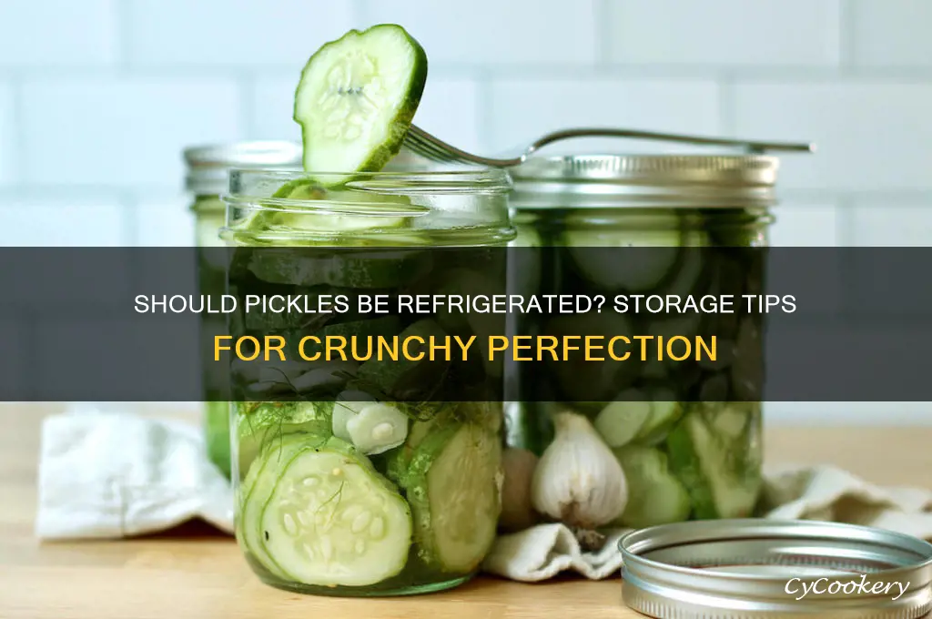 should pickles be stored in the refrigerator