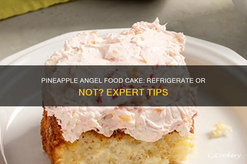 should pineapple angel food cake be refrigerated