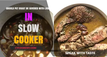 Should Pot Roast Be Covered with Liquid in Slow Cooker?