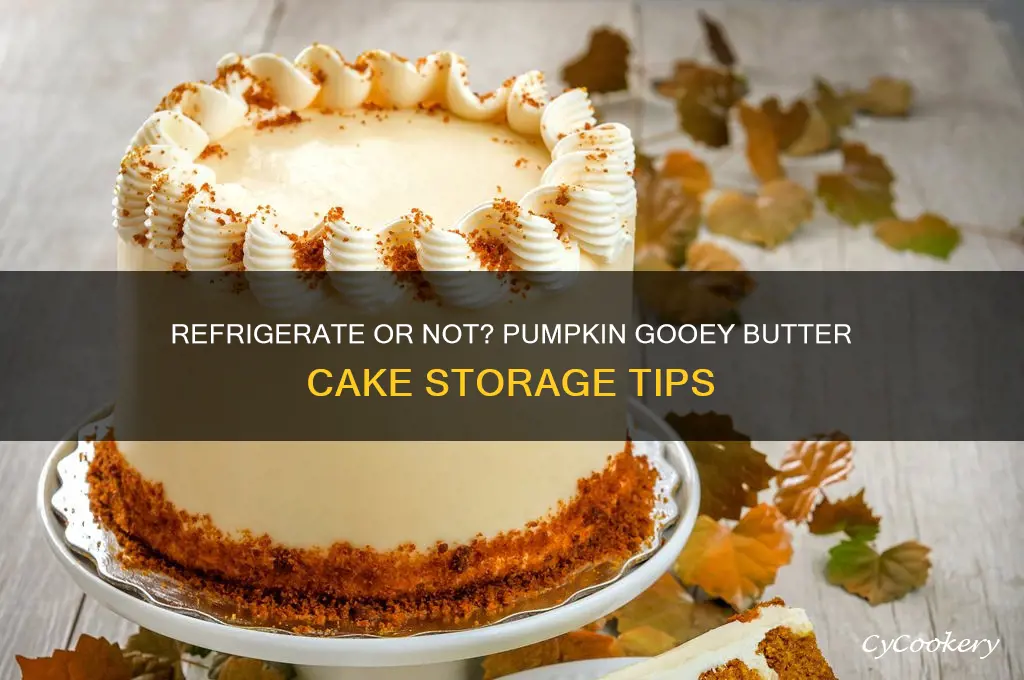 should pumpkin gooey butter cakes be refrigerated
