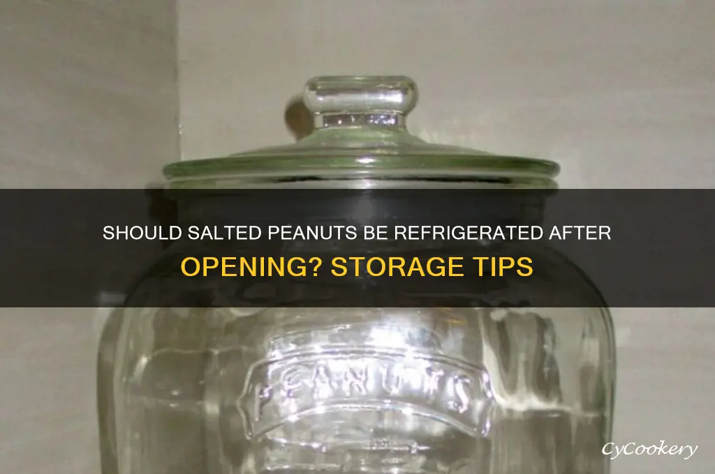 should salted peanut be refrigerated after opening