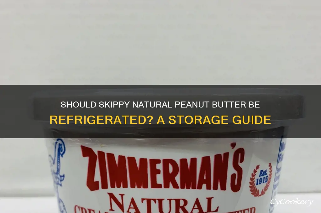 should skippy natural peanut butter be refrigerated