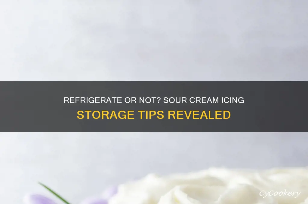 should sour cream based icing be refrigerated