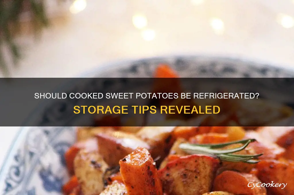 should sweet potatoes be refrigerated after cooking