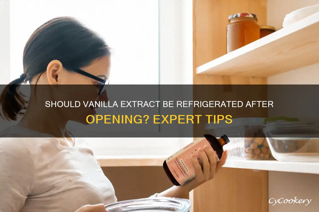 should vanilla extracr be refrigerated after opening
